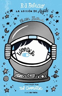 Wonder. La lección de August. Edición Ilustrada Wonder. La lección de August. Edición Ilustrada