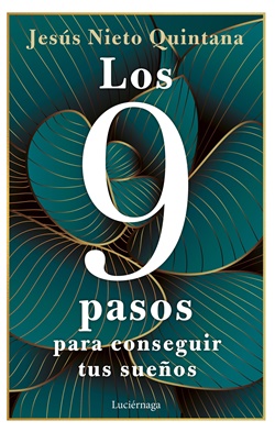 Los 9 pasos para conseguir tus sueños Los 9 pasos para conseguir tus sueños
