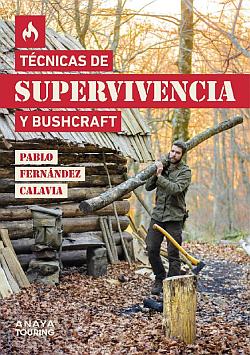 Técnicas de supervivencia y bushcraft Técnicas de supervivencia y bushcraft
