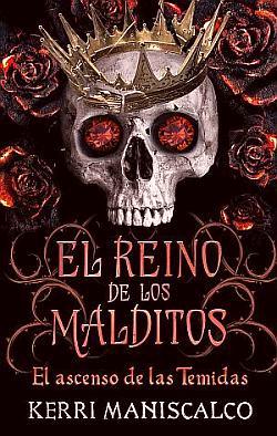 El reino de los malditos 3. El ascenso de las Temidas El reino de los malditos 3. El ascenso de las Temidas