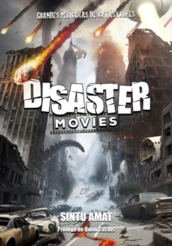 Disaster movies. Grandes películas de catástrofes Disaster movies. Grandes películas de catástrofes