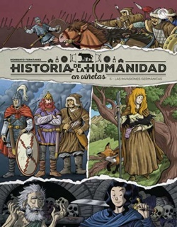 Historia de la humanidad en viñetas 5. Las invasiones germánicas Historia de la humanidad en viñetas 5. Las invasiones germánicas