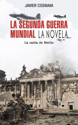 La Segunda Guerra Mundial: La caída de Berlín La Segunda Guerra Mundial: La caída de Berlín