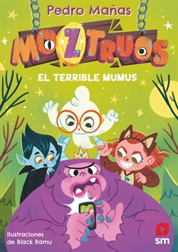 Moztruos 1. El terrible Mumus Moztruos 1. El terrible Mumus