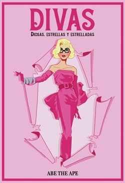 Divas. Diosas, Estrellas y Estrelladas Divas. Diosas, Estrellas y Estrelladas