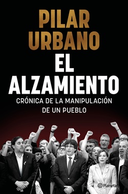 El alzamiento. Crónica de la manipulación de un pueblo El alzamiento. Crónica de la manipulación de un pueblo