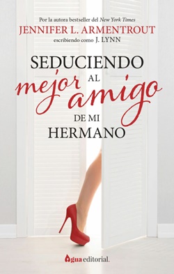 Seduciendo al mejor amigo de mi hermano Seduciendo al mejor amigo de mi hermano
