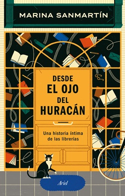 Desde el ojo del huracán. Una historia íntima de las librerías Desde el ojo del huracán. Una historia íntima de las librerías