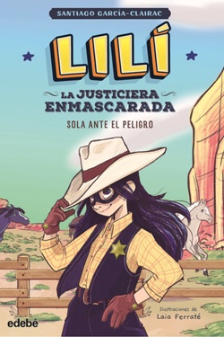 Lilí. La Justiciera Enmascarada 1. Sola ante el peligro