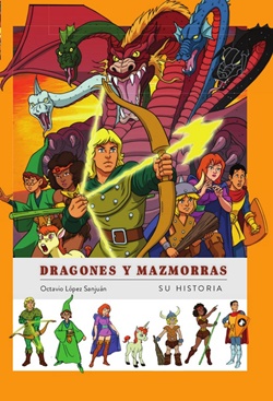 Dragones y Mazmorras. Su historia Dragones y Mazmorras. Su historia