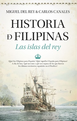 Historia de Filipinas. Las islas del rey Historia de Filipinas. Las islas del rey