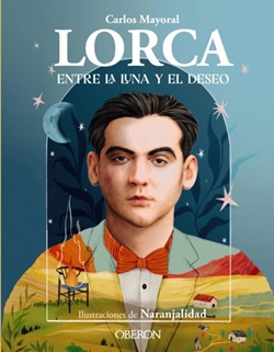 Lorca. Entre la luna y el deseo Lorca. Entre la luna y el deseo