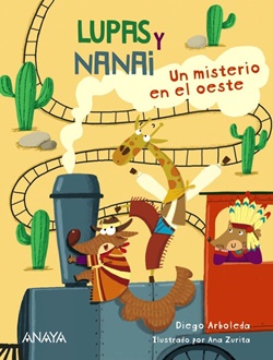 Lupas y Nanai. Un misterio en el oeste Lupas y Nanai. Un misterio en el oeste
