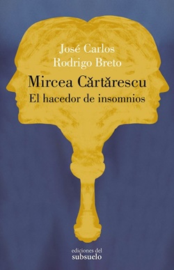 Mircea Cărtărescu. El hacedor de insomnios Mircea Cărtărescu. El hacedor de insomnios