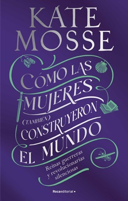 Cómo las mujeres (también) construyeron el mundo Cómo las mujeres (también) construyeron el mundo