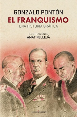 El franquismo. Una historia gráfica El franquismo. Una historia gráfica