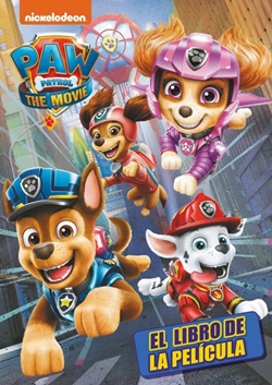 Paw Patrol. El libro de la película - La Patrulla Canina Paw Patrol. El libro de la película - La Patrulla Canina