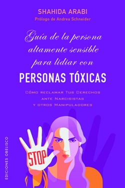 Guía de la persona altamente sensible para lidiar con personas tóxicas Guía de la persona altamente sensible para lidiar con personas tóxicas