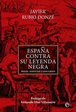España contra su Leyenda Negra España contra su Leyenda Negra