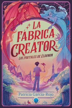 Los Portales de Éldonon 1. La Fábrica Creátor Los Portales de Éldonon 1. La Fábrica Creátor