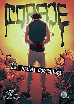 Coraje. Las malas compañías Coraje. Las malas compañías