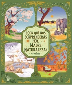 ¿Con qué nos sorprenderás hoy, Madre Naturaleza? ¿Con qué nos sorprenderás hoy, Madre Naturaleza?