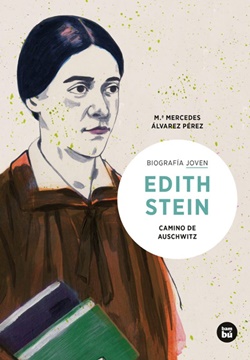Edith Stein. Camino de Auschwitz Edith Stein. Camino de Auschwitz