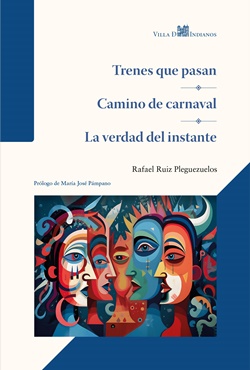 Trenes que pasan. Camino de carnaval. La verdad del instante Trenes que pasan. Camino de carnaval. La verdad del instante