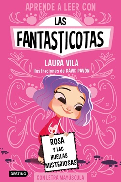 Las Fantasticotas 7. Rosa y las huellas misteriosas Las Fantasticotas 7. Rosa y las huellas misteriosas