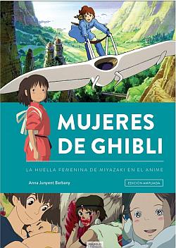 Mujeres de Ghibli. Edición ampliada Mujeres de Ghibli. Edición ampliada