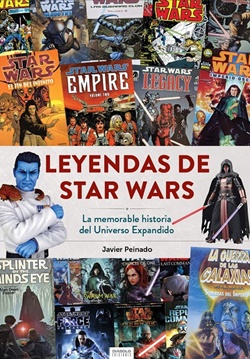 Leyendas de Star Wars. La memorable historia del Universo Expandido Leyendas de Star Wars. La memorable historia del Universo Expandido