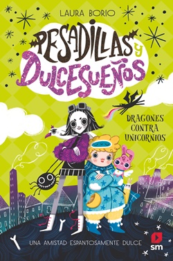 Pesadillas y Dulcesueños 1. Dragones contra unicornios Pesadillas y Dulcesueños 1. Dragones contra unicornios
