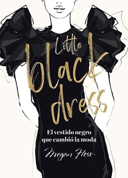 Little black dress. El vestido negro que cambió la moda Little black dress. El vestido negro que cambió la moda