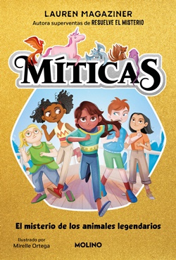 Míticas 1. El misterio de los animales legendarios Míticas 1. El misterio de los animales legendarios