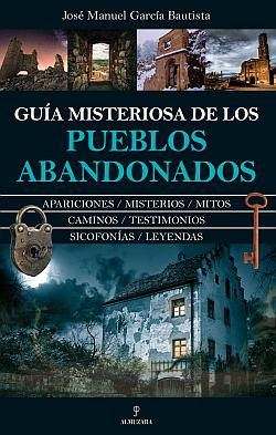 Guía misteriosa de los pueblos abandonados