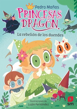 Princesas Dragón 17. La rebelión de los duendes