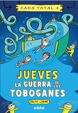 Jueves: La guerra de los toboganes (Caos Total 4) Jueves: La guerra de los toboganes (Caos Total 4)