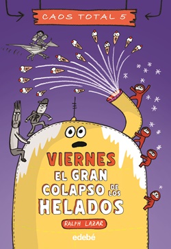 Viernes: El gran colapso de los helados (Caos Total 5) Viernes: El gran colapso de los helados (Caos Total 5)