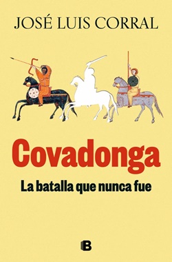 Covadonga. La batalla que nunca fue Covadonga. La batalla que nunca fue