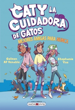 Caty la cuidadora de gatos. Mejores amigas para nunca Caty la cuidadora de gatos. Mejores amigas para nunca