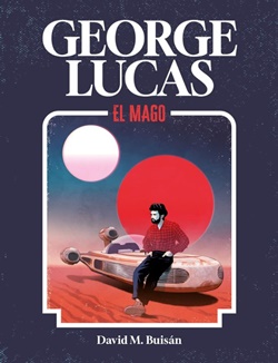 George Lucas, el mago George Lucas, el mago