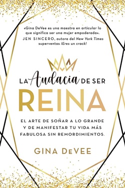 La audacia de ser Reina La audacia de ser Reina