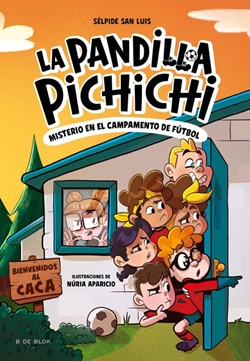 La pandilla Pichichi. El misterio del campamento de fútbol La pandilla Pichichi. El misterio del campamento de fútbol