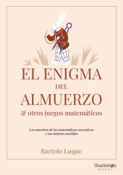 El enigma del almuerzo & otros juegos matemáticos El enigma del almuerzo & otros juegos matemáticos