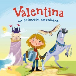 Valentina 1. La princesa caballera Valentina 1. La princesa caballera