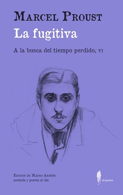 La fugitiva (A la busca del tiempo perdido, VI) La fugitiva (A la busca del tiempo perdido, VI)