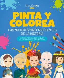 Pinta y colorea. Las mujeres más fascinantes de la historia Pinta y colorea. Las mujeres más fascinantes de la historia