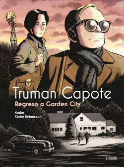 Truman Capote. Regreso a Garden City Truman Capote. Regreso a Garden City