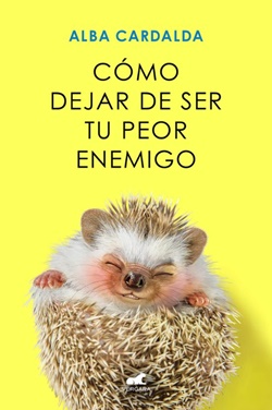 Cómo dejar de ser tu peor enemigo Cómo dejar de ser tu peor enemigo