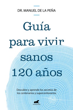 Guía para vivir sanos 120 años Guía para vivir sanos 120 años